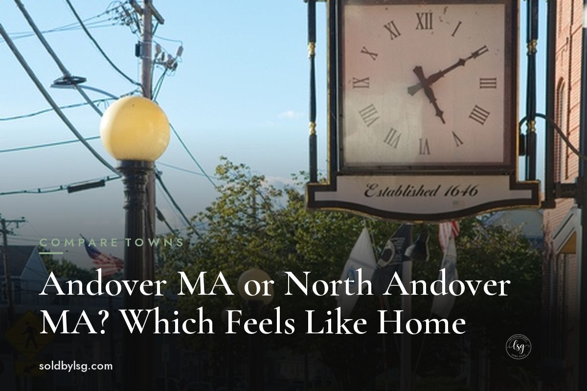 North Andover vs. Andover, MA, Which Town Feels More Like Home?