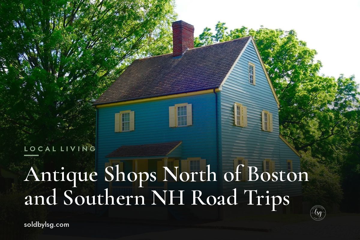 Antique shops north of Boston and Southern NH road trips