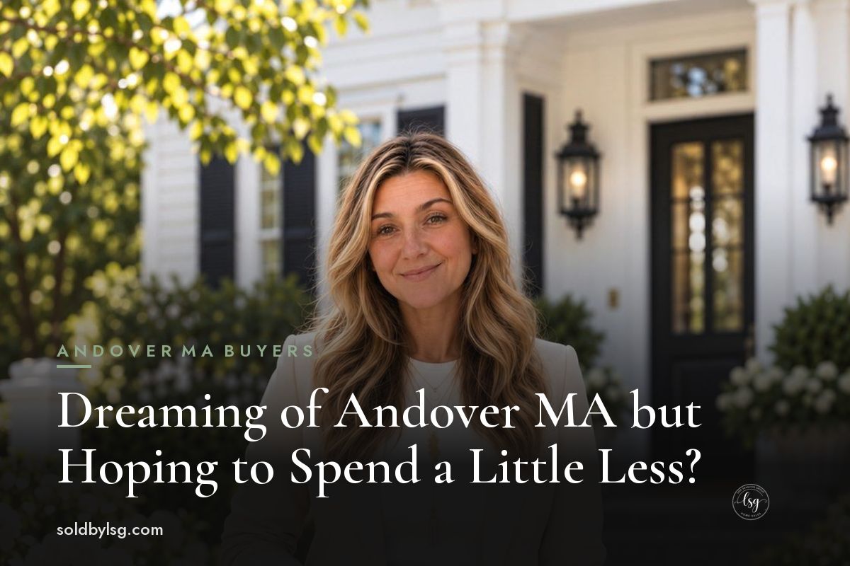 Dreaming of Andover MA but Hoping to Spend a Little Less?