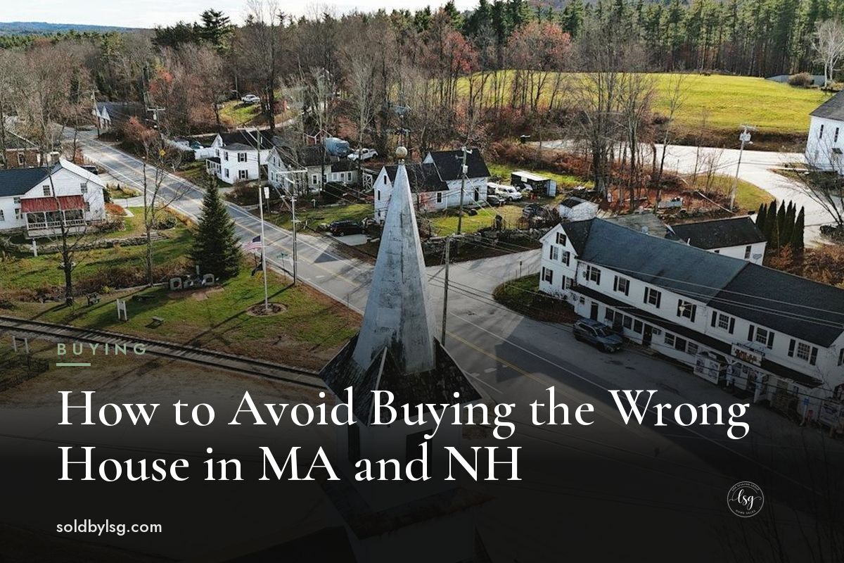 How to Avoid Buying the Wrong House in MA and NH