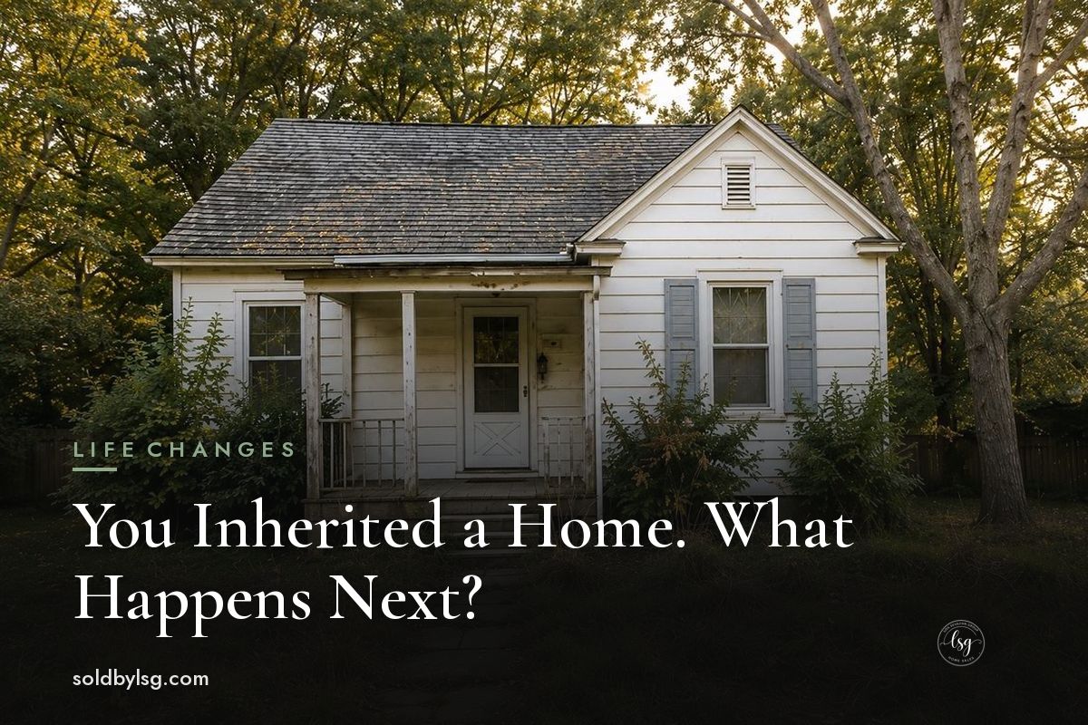 You Inherited a Home. What Happens Next?