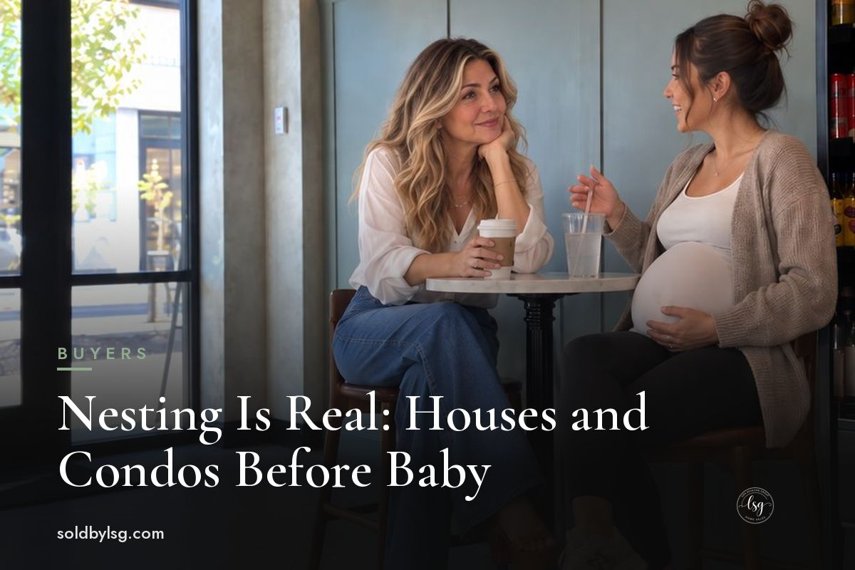 Nesting Is Real: Houses and Condos Before Baby